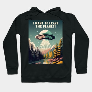 Funnytee, i want to leave the earth planet , space ship, aliens Hoodie